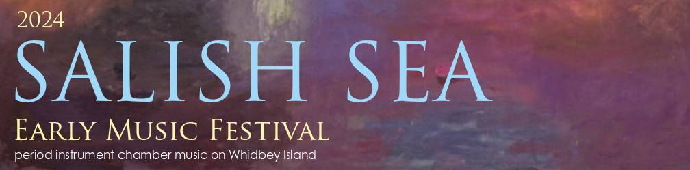 Whidbey Island's Salish Sea Early Music Festival